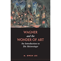 Wagner and the Wonder of Art: An Introduction to Die Meistersinger book cover