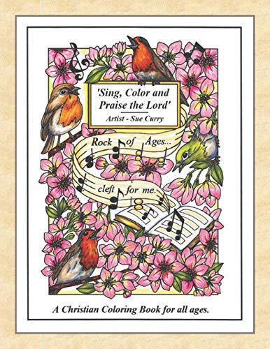 Sing, Color and Praise the Lord: A Christian Coloring Book for all ages by Sue Curry