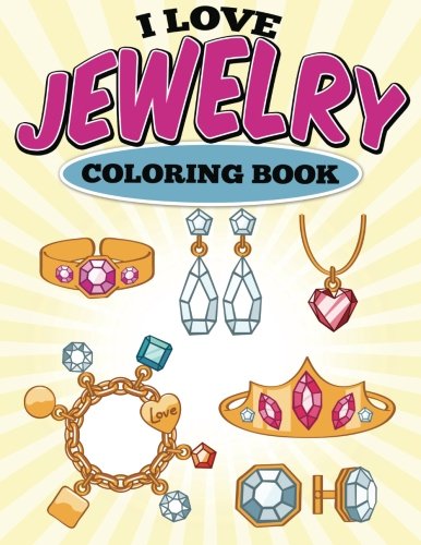 I Love Jewelry Coloring Book