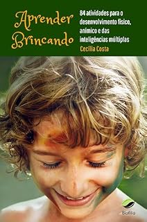 Livro Aprender brincando: 84 atividades para o desenvolvimento físico, anímico e das inteligências múltiplas (Guardiões da infância)