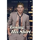 Losing His Shirt (The Wall Street to Broadway Series Book 1)