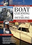 The Insider's Guide to Boat Cleaning and Detailing: Professional Secrets to Make Your Sail-or Powerboat Beautiful (International Marine-RMP)