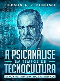 Livro A Psicanálise em Tempos de Tecnocultura: Aporias em um Novo Tempo