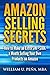 Amazon Selling Secrets: How to Make an Extra $1K - $10K a Month Selling Your Own Products on Amazon by