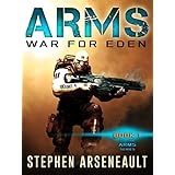 ARMS War for Eden: (ARMS Book 1)