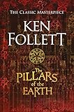 The Pillars of the Earth (The Kingsbridge Novels) by Ken Follett