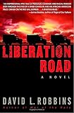 Liberation Road: A Novel of World War II and the Red Ball Express