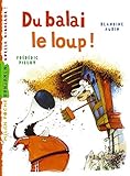 Du Balai, Le Loup ! (French Edition) by 