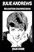 Julie Andrews Relaxation Coloring Book (Julie Andrews Relaxation Coloring Books)