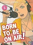 Born to be on air! T01 (Born to be on air! (1)) (French Edition) by 