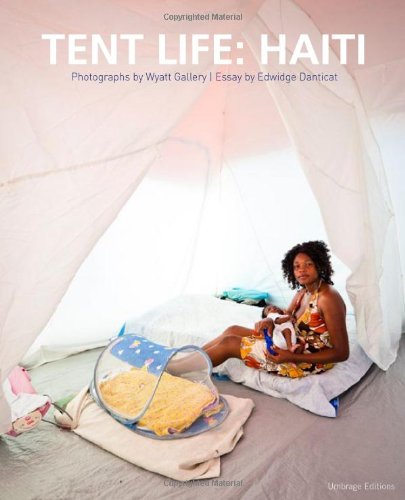 Tent Life: Haiti by Wyatt Gallery