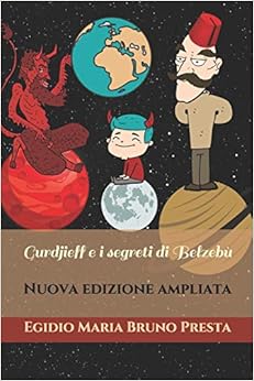 Babbo Natale 7 Cervelli.Amazon Com Gurdjieff E I Segreti Di Belzebu Nuova Edizione Ampliata Triamazikamno Editions Italian Edition 9781983039256 Presta Egidio Maria Bruno Books