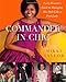 Commander in Chic: Every Woman's Guide to Managing Her Style Like a First Lady