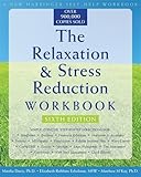 The Relaxation and Stress Reduction Workbook (New Harbinger Self-Help Workbook)