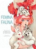 Femina and Fauna: The Art of Camilla d'Errico