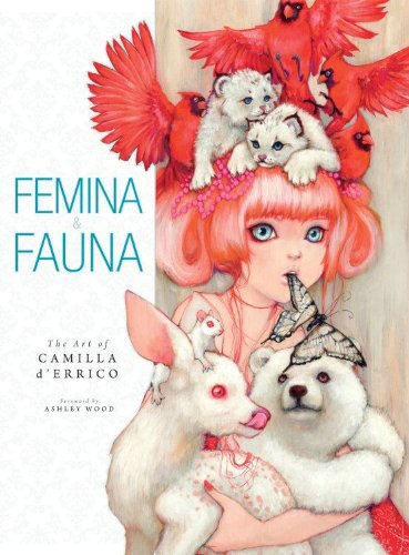 Femina and Fauna: The Art of Camilla d'Errico