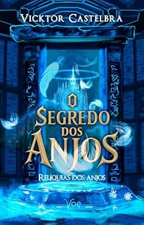 Livro O Segredo dos Anjos (Relíquias dos Anjos Livro 1)