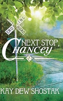 Next Stop, Chancey (Chancey Books Book 1) by [Shostak, Kay Dew]
