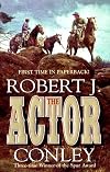 By Robert J. Conley The Actor [Mass Market Paperback]