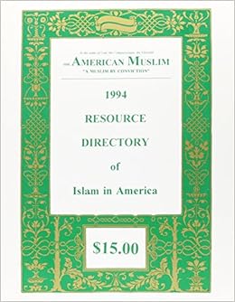 The American Muslim A Muslim By Conviction 1994 Resource Directory Musaji Sheila 9781567445084 Amazon Com Books