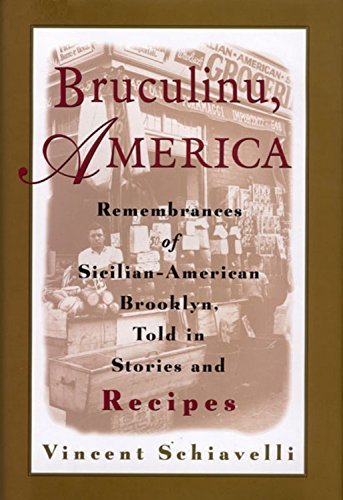 Bruculinu, America: Remembrances of Sicilian-American Brooklyn, Told in Stories and Recipes by Vincent Schiavelli (Hardcover)