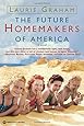 The Future Homemakers of America: Laurie Graham: 9780446679367: Amazon ...