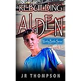 Rebuilding Alden: (Inspirational Christian fiction) (Worthy Battle Book 1)