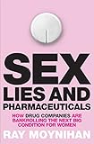 Image de Sex, Lies & Pharmaceuticals: How Drug Companies are Bankrolling the Next Big Condition for Women