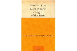 History of the Donner Party, a Tragedy of the Sierra