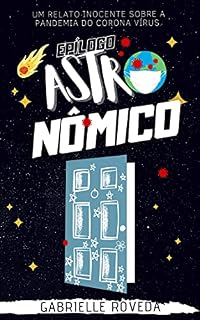 Livro Epílogo Astronômico: Um relato inocente sobre a pandemia do Corona Vírus.
