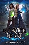 The Eldritch Heart by Matthew S. Cox