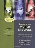 Introducing World Missions: A Biblical, Historical, and Practical Survey (Encountering Mission) by 