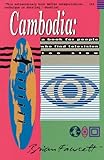 Cambodia: A Book For People Who Find Television Too Slow by Brian Fawcett