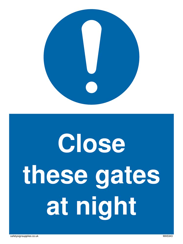 Pack of five - Close these gates at night Sign - 150x200mm - A5P