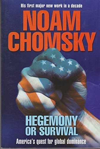 Hegemony Or Survival - America's Quest For Global Dominance