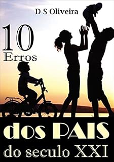 Livro Dez Erros Dos Pais Do Século Xxi