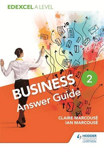 Edexcel Business A Level Year 2: Answer Guide: Year 2