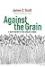 Against the Grain: A Deep History of the Earliest States by 
