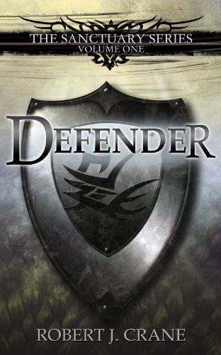 Defender (The Sanctuary Series Book 1) by [Crane, Robert J.]
