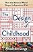 The Design of Childhood: How the Material World Shapes Independent Kids by Alexandra Lange