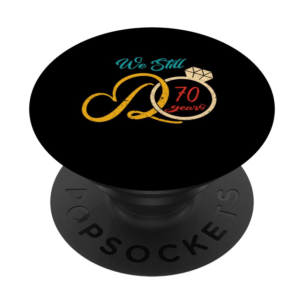 We still do 70 years 70th Wedding anniversary funny couples PopSockets Swappable PopGrip