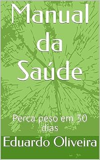 Livro Manual da Saúde: Perca peso em 30 dias