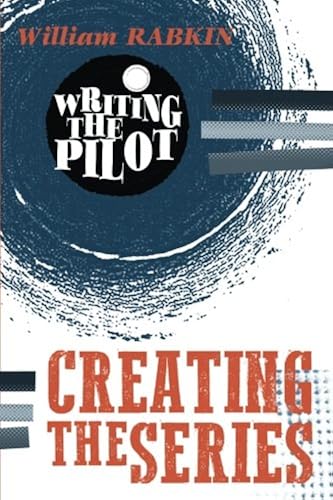 Download Writing the Pilot: Creating the Series PDF