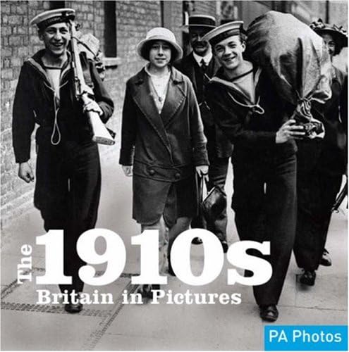 1910s, The (C20th Britain in Pictures) (Twentieth Century in Pictures)