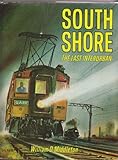Front cover for the book South Shore: Americas Last Interurban by William D. Middleton