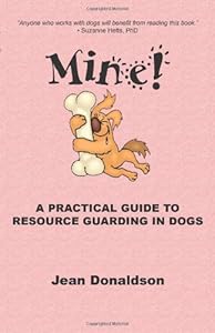 Mine! A Practical Guide to Resource Guarding in Dogs