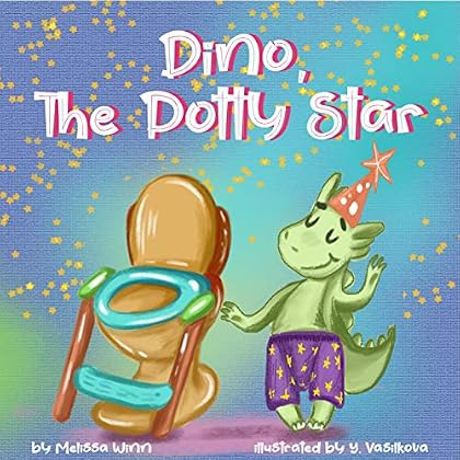 Dino, The Potty Star: Potty Training Older Children, Stubborn Kids, and Baby Boys and girls who refuse to give up their diapers. The Funniest Dinosaurs Book for Children 3-5 years-old.