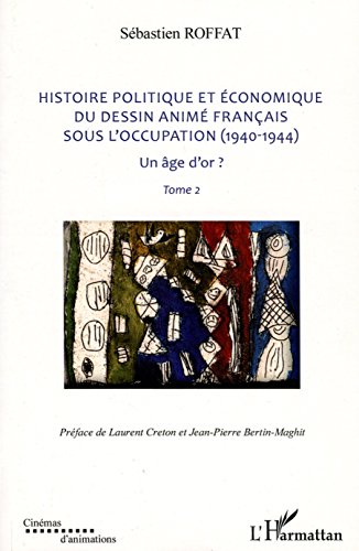 Histoire politique et économique du dessin animé français sous l'Occupation, 1940-1944