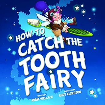How to Catch the Tooth Fairy How to Catch the Tooth Fairy