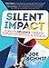 Silent Impact: Stories of Influence through Purpose, Persistence, & Passion